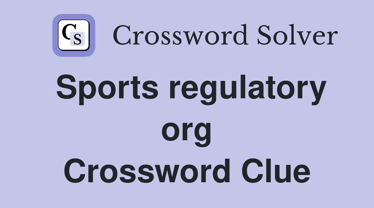 Sports regulatory org. - Crossword Clue Answers - Crossword Solver